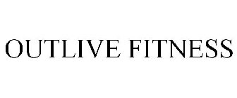 OUTLIVE FITNESS