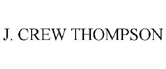 J. CREW THOMPSON