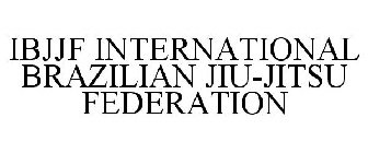 IBJJF INTERNATIONAL BRAZILIAN JIU-JITSU FEDERATION