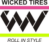 WICKED TIRES ROLL IN STYLE