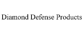 DIAMOND DEFENSE PRODUCTS