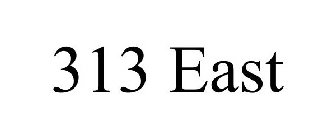 313 EAST