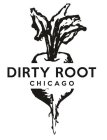 DIRTY ROOT CHICAGO