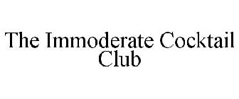 THE IMMODERATE COCKTAIL CLUB