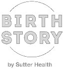 BIRTH STORY BY SUTTER HEALTH