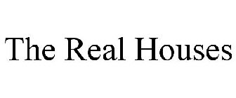 THE REAL HOUSES