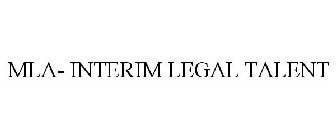 MLA- INTERIM LEGAL TALENT