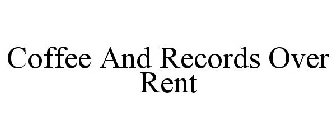 COFFEE AND RECORDS OVER RENT