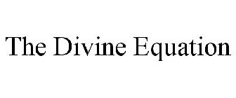 THE DIVINE EQUATION