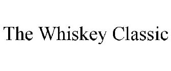 THE WHISKEY CLASSIC