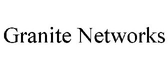 GRANITE NETWORKS