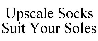 UPSCALE SOCKS SUIT YOUR SOLES