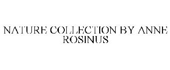 NATURE COLLECTION BY ANNE ROSINUS