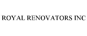 ROYAL RENOVATORS INC