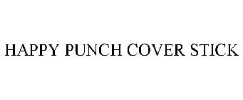 HAPPY PUNCH COVER STICK