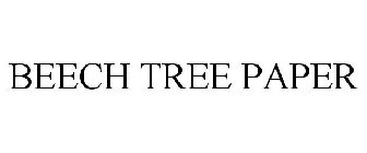 BEECH TREE PAPER