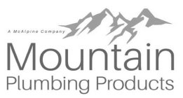 MOUNTAIN PLUMBING PRODUCTS A MCALPINE COMPANY