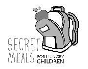 SECRET MEALS FOR HUNGRY CHILDREN