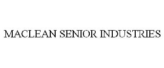 MACLEAN SENIOR INDUSTRIES