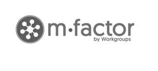 M·FACTOR BY WORKGROUPS