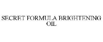 SECRET FORMULA BRIGHTENING OIL
