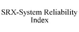 SRX-SYSTEM RELIABILITY INDEX