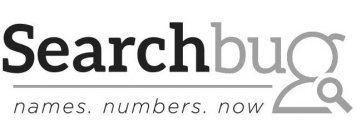 SEARCHBUG NAMES. NUMBERS. NOW