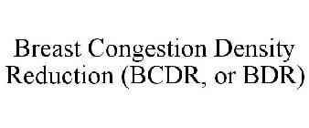 BREAST CONGESTION DENSITY REDUCTION (BCDR, OR BDR)