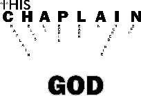 THIS CHAPLAIN HAPLAIN ELPS LL EOPLE EARN N NCREDIBLE EED GOD