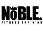 NOBLE FITNESS TRAINING