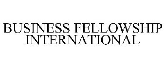 BUSINESS FELLOWSHIP INTERNATIONAL