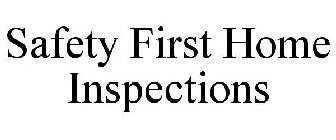 SAFETY FIRST HOME INSPECTIONS