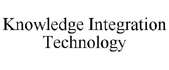 KNOWLEDGE INTEGRATION TECHNOLOGY