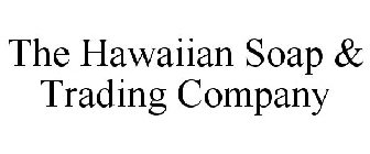 THE HAWAIIAN SOAP & TRADING COMPANY