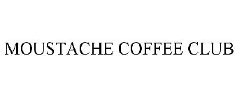 MOUSTACHE COFFEE CLUB