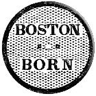 BOSTON BORN