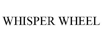 WHISPER WHEEL