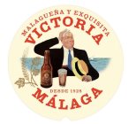 VICTORIA MÁLAGA, MALAGUEÑA Y EXQUISITA, DESDE 1928