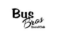 BUS BROS SOCIAL CLUB