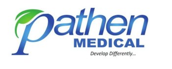 PATHEN MEDICAL DEVELOP DIFFERENTLY
