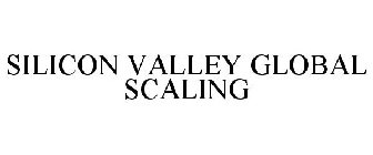 SILICON VALLEY GLOBAL SCALING