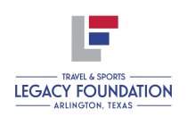 L TRAVEL & SPORTS LEGACY FOUNDATION