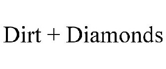 DIRT + DIAMONDS