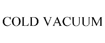 COLD VACUUM