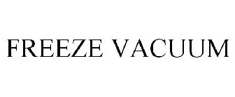 FREEZE VACUUM