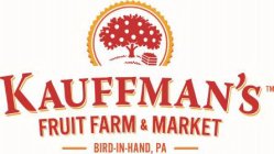KAUFFMAN'S FRUIT FARM & MARKET BIRD-IN-HAND, PA
