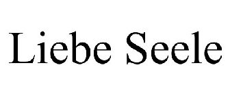 LIEBE SEELE