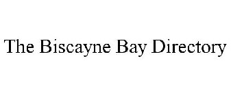 THE BISCAYNE BAY DIRECTORY