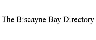 THE BISCAYNE BAY DIRECTORY