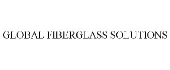 GLOBAL FIBERGLASS SOLUTIONS